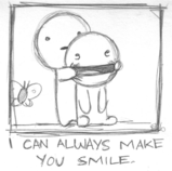 Make you smile.