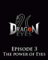 Dragon Eyes Episode 3