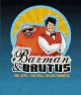 Barman and Brutus