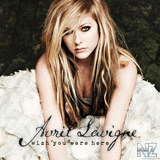 Avril Lavigne - Wish You Were Here.wmv