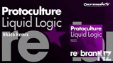 Protoculture-Liquid Logic (Nhato Remix)