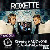 Roxette-Sleeping In My Car (Dj Favorite Delicious Remix)