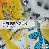 Helber Gun - Not Alone (Original Mix)