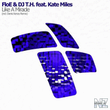 FloE & DJ T.H. feat. Kate Miles - Like A Miracle (Original Mix)