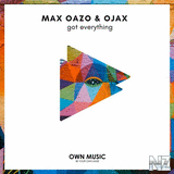 Max Oazo & Ojax - Got Everything (Extended Mix)