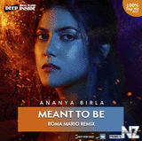 Ananya Birla-Meant To Be (Roma Mario Remix)