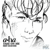 A-ha - Take On Me (Robert Nickson Remix)