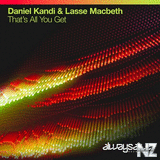 Daniel Kandi & Lasse Macbeth -That's All You Get (Extended Mix)